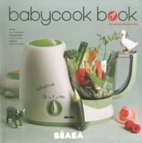 David Rathgeber - Babycook Book - 85 recettes de papa-chef.