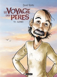 David Ratte - Le Voyage des pères Tome 2 : Alphée.