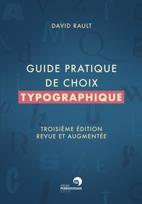 David Rault - Guide pratique de choix typographique.
