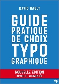 Téléchargement gratuit de nouveaux livres audio Guide pratique de choix typographique 9782911220937 ePub FB2 MOBI en francais par David Rault