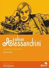 David Rault - Jean Alessandrini - Le poète de la lettre.