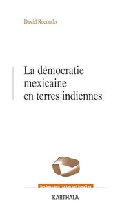 La démocratie mexicaine et terres indiennes