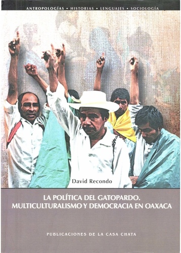 La política del gatopardo. Multiculturalismo y democracia en Oaxaca