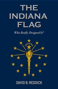 The Indiana Flag: Who Really Designed It?