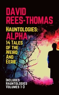  David Rees-Thomas - Hauntologies: ALPHA - Hauntologies Omnibus, #1.