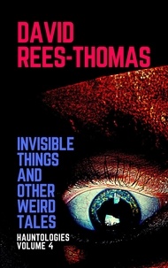  David Rees-Thomas - Invisible Things and other Weird Stories - Hauntologies, #4.