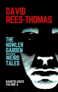 The Howler Garden and other Weird Tales