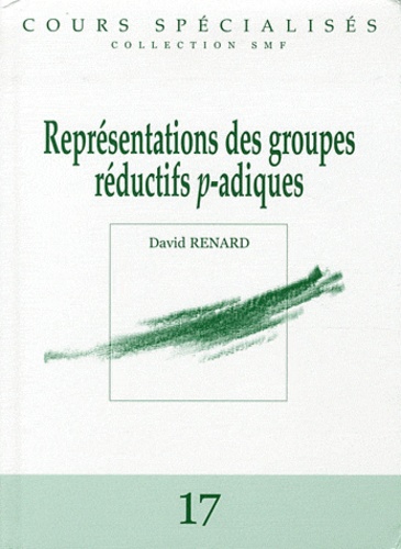 David Renard - Représentations des groupes réductifs p-adiques.