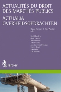 David Renders et Kris Wauters - Actualités du droit des marchés publics - Edition bilingue Français-Hollandais.