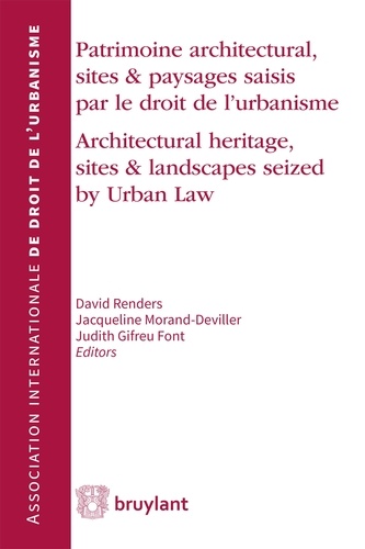 David Renders et Jacqueline Morand-Deviller - Patrimoine architectural, sites & paysages saisis par le droit de l'urbanisme.