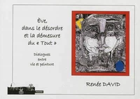 Eve, dans le désordre et la démesure du "Tout"