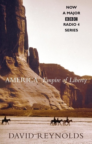 David Reynolds - America, Empire of Liberty - A New History.