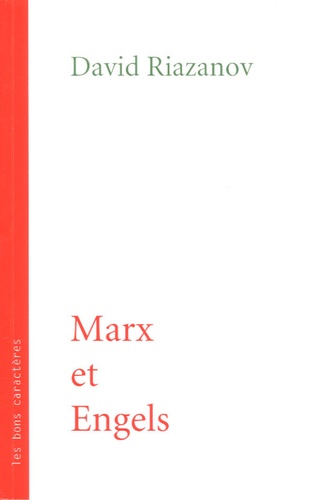 David Riazanov - Marx et Engels - Conférences faites au cours de marxisme près l'Académie Socialiste en 1922.