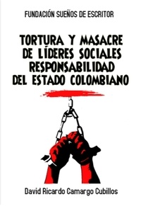  David Ricardo Camargo Cubillos - Torturas y Masacres En Colombia.