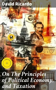 On The Principles of Political Economy, and Taxation