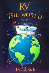  David Rich - RV the World, 2nd Ed. - Rich World Travels, #2.