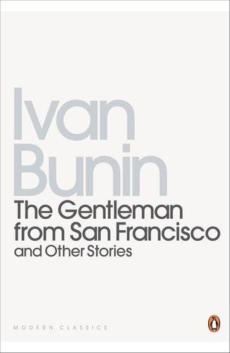 David Richards et Ivan Bunin - The Gentleman from San Francisco - And Other Stories.