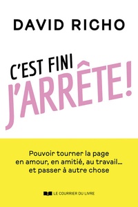 Livres audio à télécharger ipod C'est fini, j'arrête !  - Pouvoir tourner la page en amour, en amitié, au travail... et passer à autre chose 9782702926567 FB2 PDF par David Richo