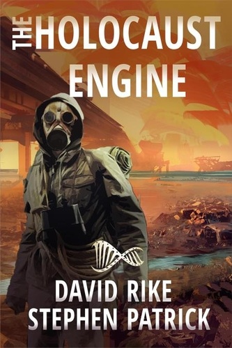  David Rike et  Stephen Patrick - The Holocaust Engine - The Holocaust Engine, #1.
