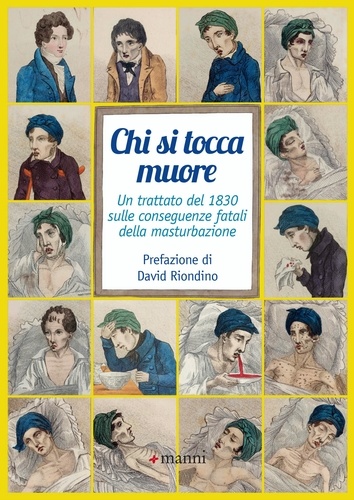 David Riondino et Piero Manni - Chi si tocca muore - Un trattato del 1830 sulle conseguenze fatali della masturbazione.