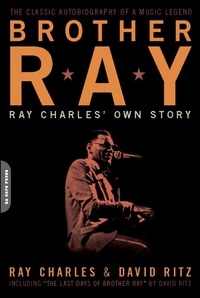 David Ritz et Ray Charles - Brother Ray - Ray Charles' Own Story.