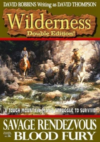 Wilderness Double Edition 2:  Savage Rendezvous &amp; Blood Fury