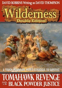 Wilderness Double Edition 3: Tomahawk Revenge &amp;  Black Powder Justice