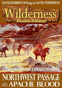 Wilderness Double Edition 6: Northwest Passage &amp; Apache Blood