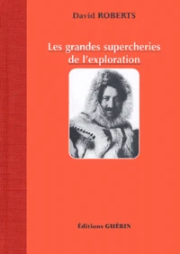 Les grandes supercheries de l'exploration