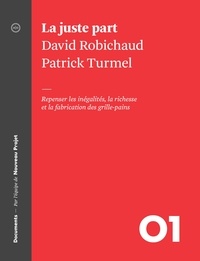 David Robichaud et Patrick Turmel - La juste part - Repenser les inégalités, la richesse et la fabrication des grilles-pains.