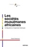 David Robinson - Les sociétés musulmanes africaines - Configurations et trajectoires historiques.