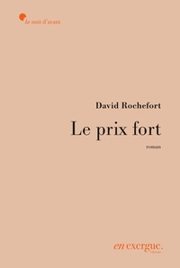 David Rochefort - Le prix fort.