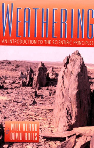David Rolls et Will Bland - Weathering. An Introduction To The Scientific Principles, Edition Anglaise.