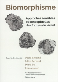 David Romand et Julien Bernard - Biomorphisme - Approches sensibles et conceptuelles des formes du vivant.