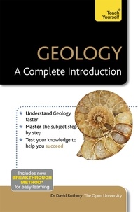 David Rothery - Geology: A Complete Introduction: Teach Yourself.