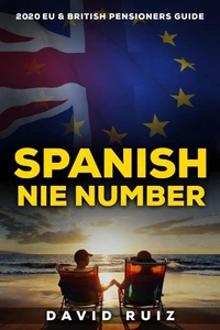2020 EU &amp; British Pensioner Guide Spanish NIE Number