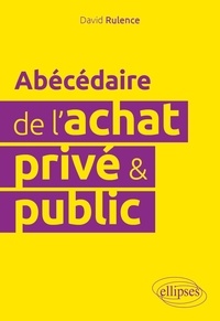 David Rulence - Abécédaire de l'achat privé et public.