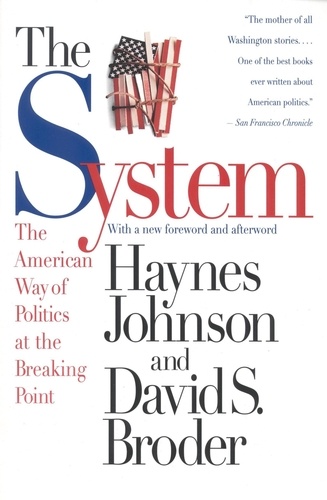 The System. The American Way of Politics at the Breaking Point