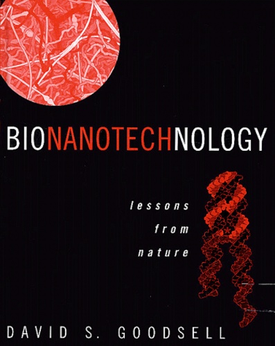 David-S Goodsell - Bionanotechnology - Lessons from Nature.