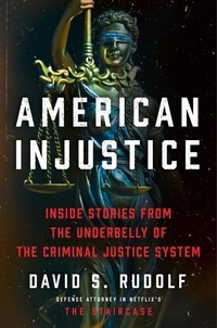 David S Rudolf - American Injustice - One Lawyer's Fight to Protect the Rule of Law.