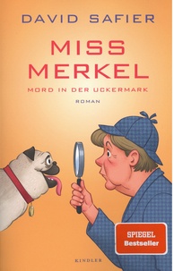 David Safier - Miss Merkel  : Mord in der Uckermark.