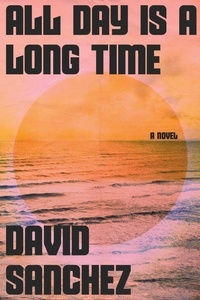 David Sanchez - All Day Is a Long Time.