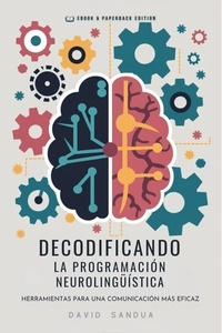  David Sandua - Decodificando la Programación Neurolingüística.