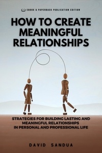  David Sandua - How to Create Meaningful Relationships.