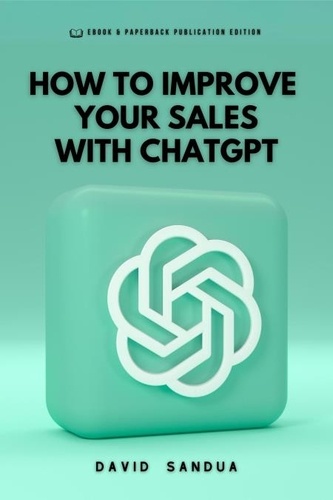  David Sandua - How to Improve Your Sales With ChatGPT.