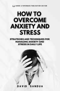  David Sandua - How to Overcome Anxiety And Stress.