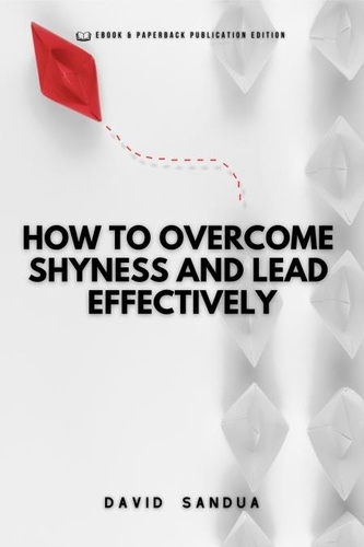  David Sandua - How To Overcome Shyness And Lead Effectively.