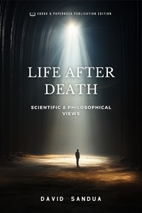  David Sandua - Life After Death: Scientific &amp; Philosophical Views.