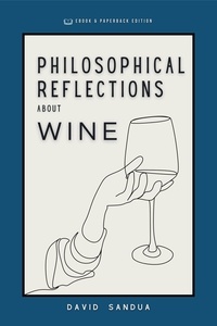  David Sandua - Philosophical Reflections About Wine.