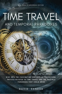  David Sandua - Time Travel and Temporal Paradoxes.